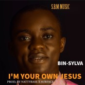 I'm your own Jesus - BIN- SYLVA MGBE lyrics