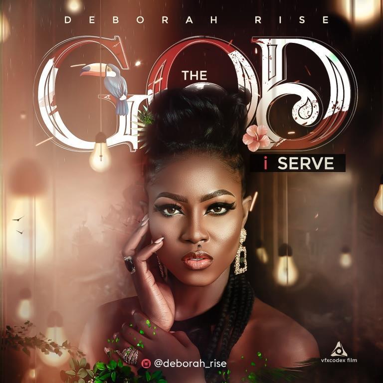 The God I serve - Deborah Rise lyrics
