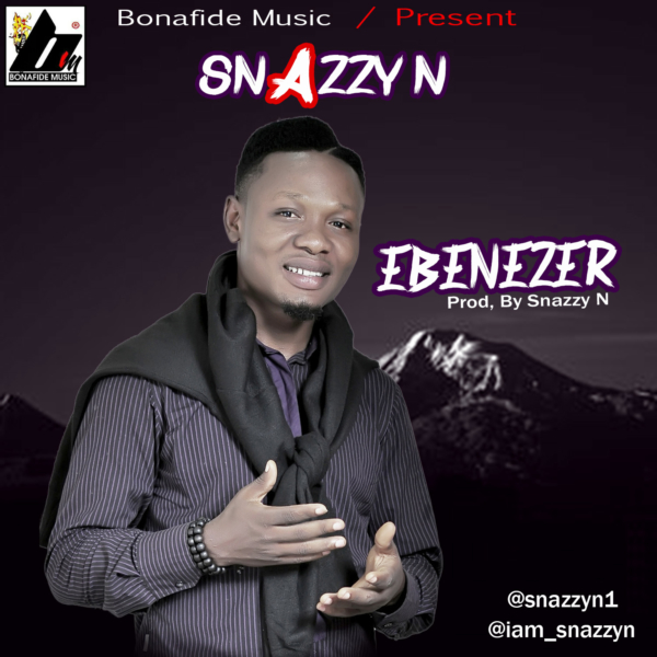 Ebenezer - Snazzy N lyrics
