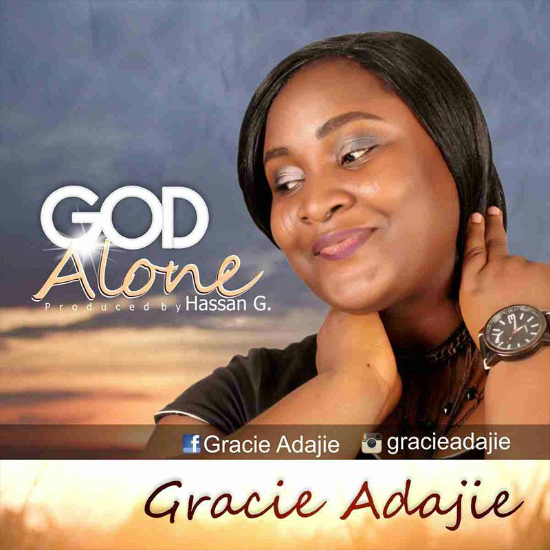 God Alone - Gracie Adajie lyrics