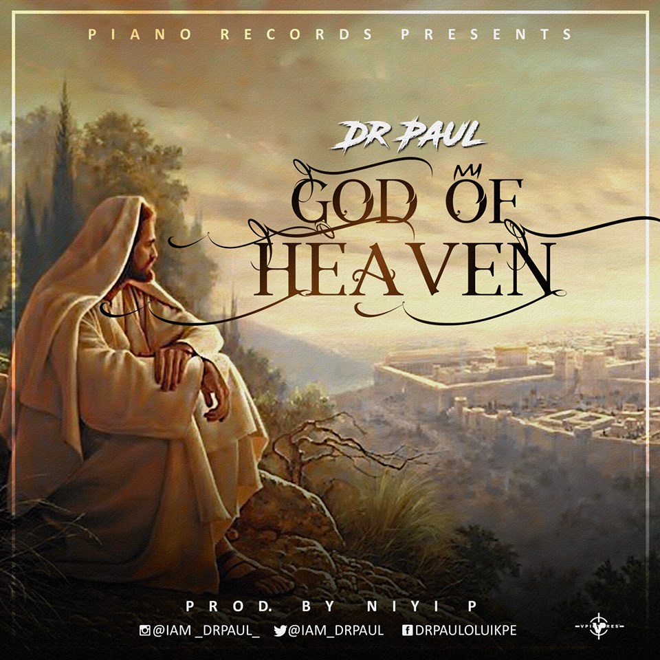 God of Heaven - Dr. Paul lyrics