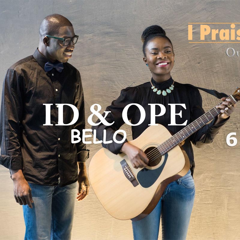 I Praise You - Id & Ope Bello lyrics
