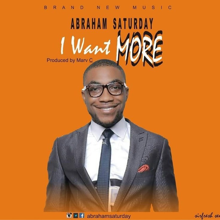 I want more - Abraham Saturday lyrics