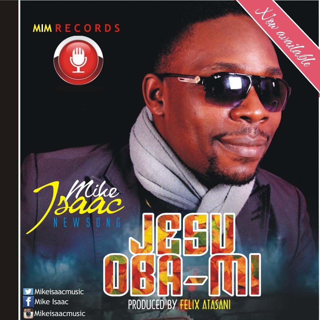 Jesu Oba Mi - Mike Isaac lyrics