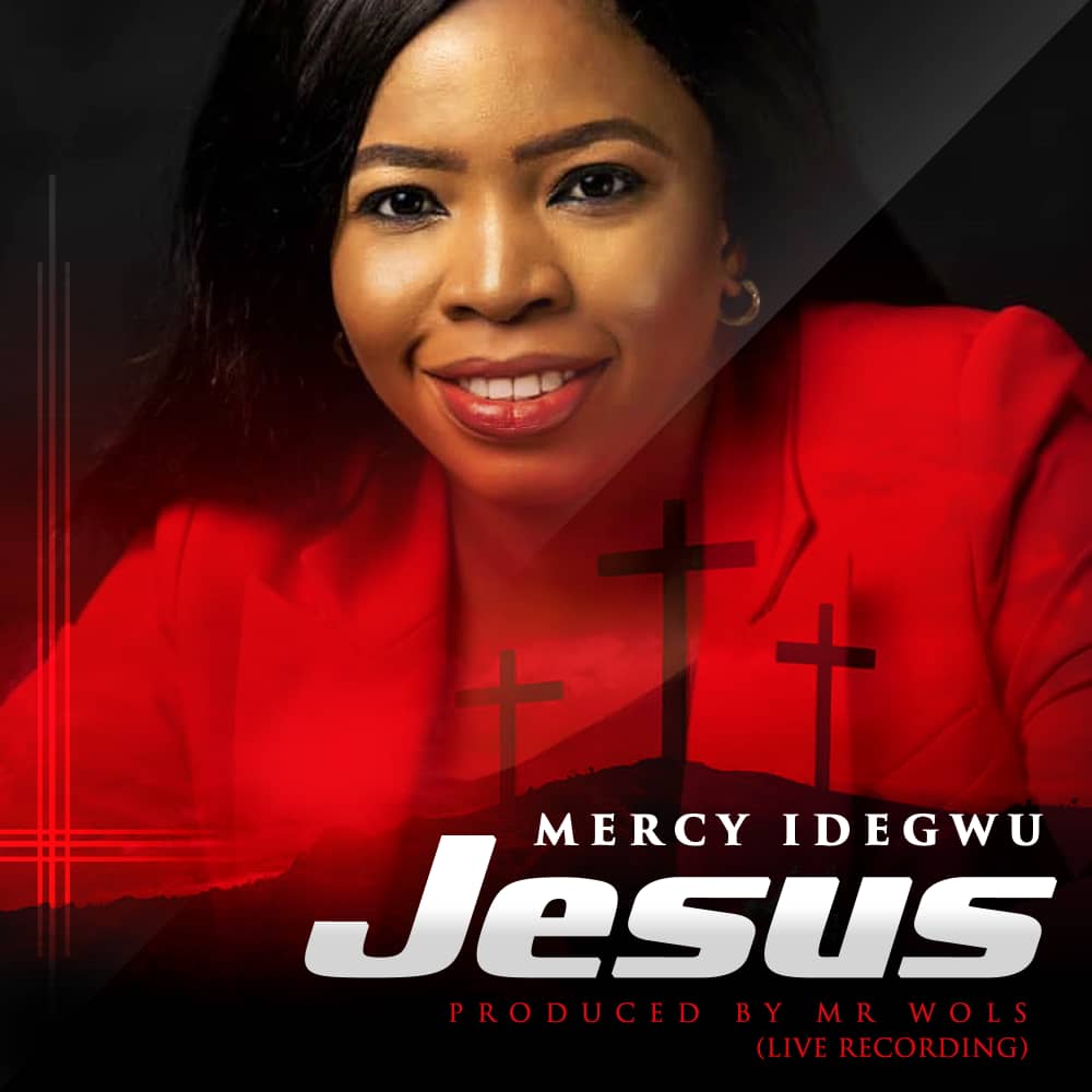 Jesus - Mercy Idegwu lyrics