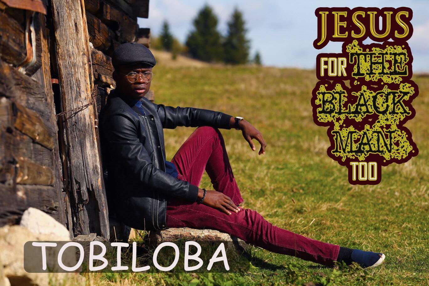 Jesus For the black man too - Tobiloba lyrics