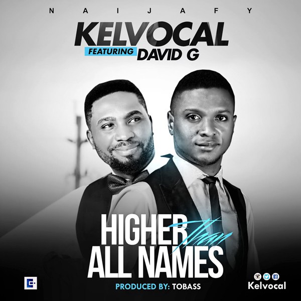 Higher Than All Names - Kelvocal lyrics