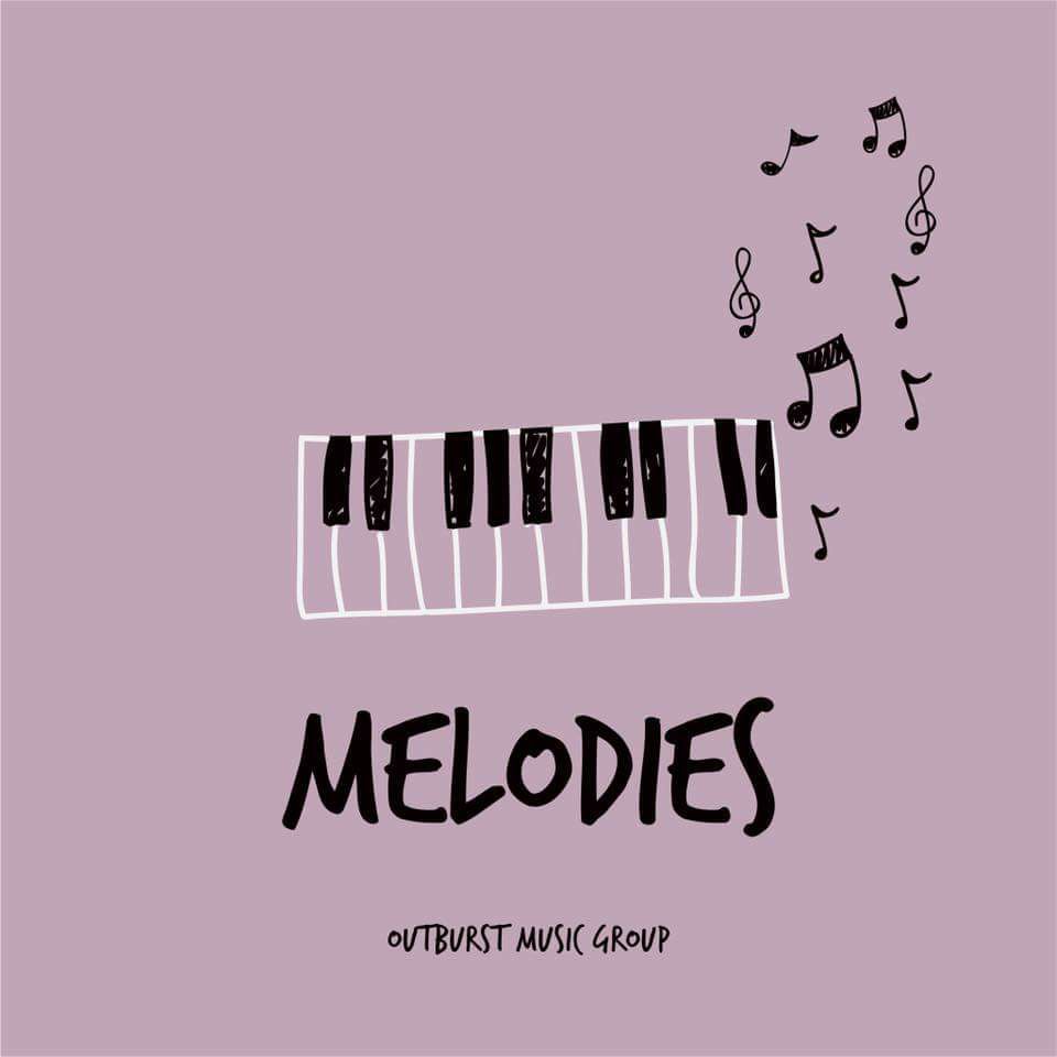 Melodies - Outburst Music Group lyrics