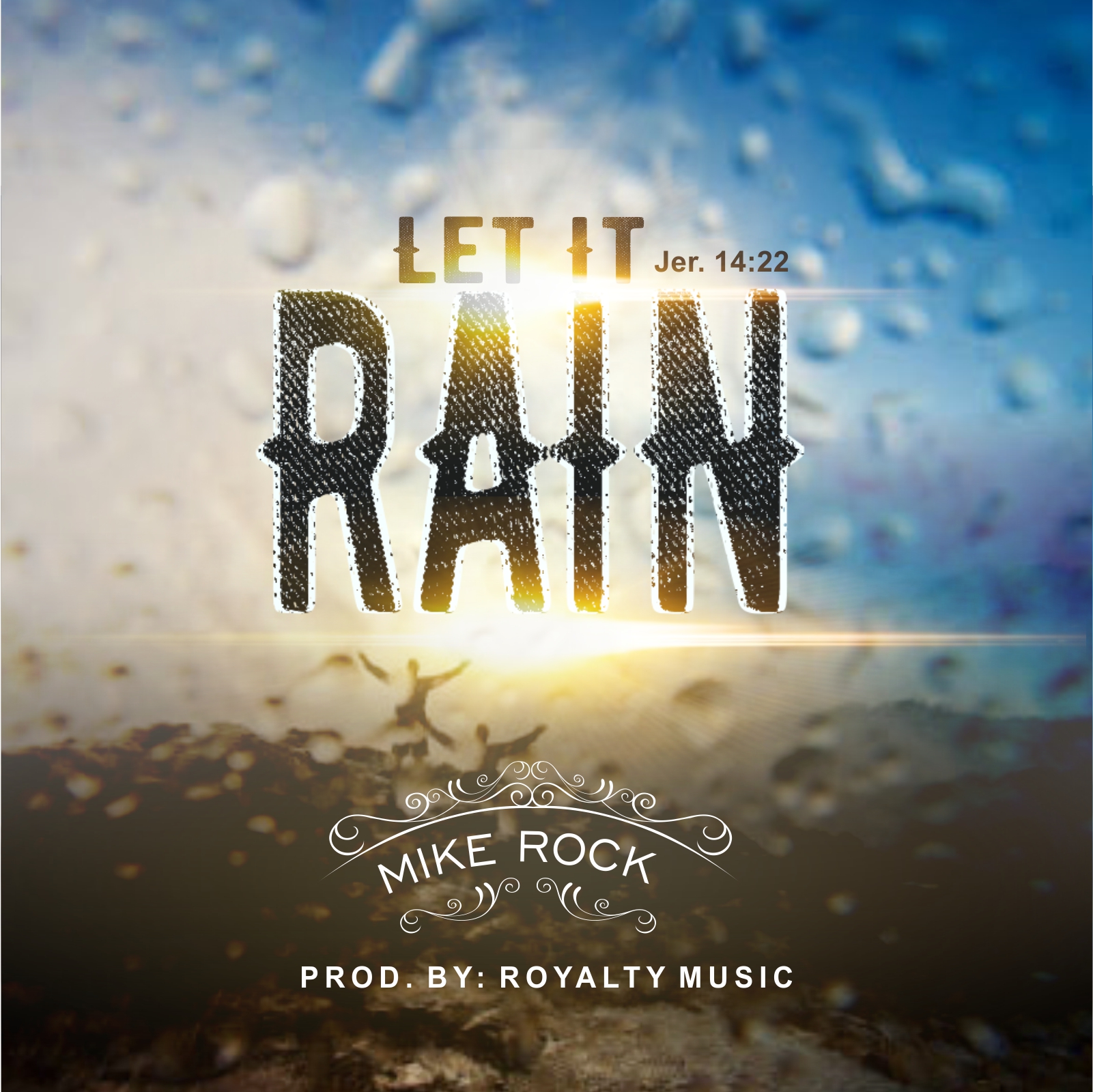 Let It Rain - Mike Rock lyrics