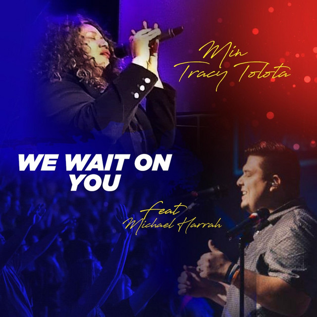 We Wait On You - Min Tracy Tolota lyrics