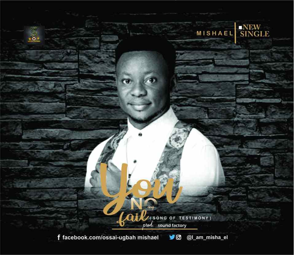 You nor dey fail - Mishael lyrics