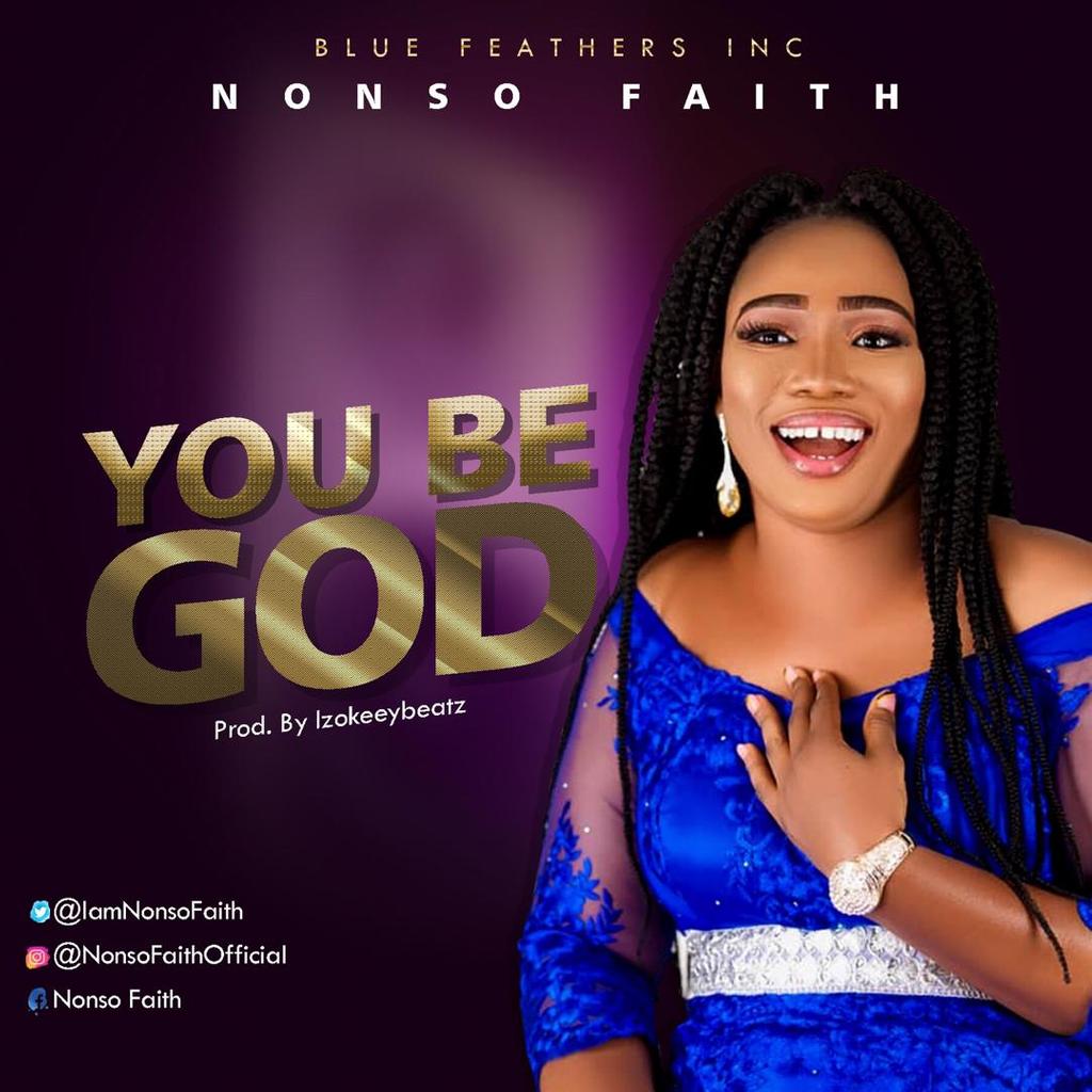 You be God - Nonso Faith lyrics