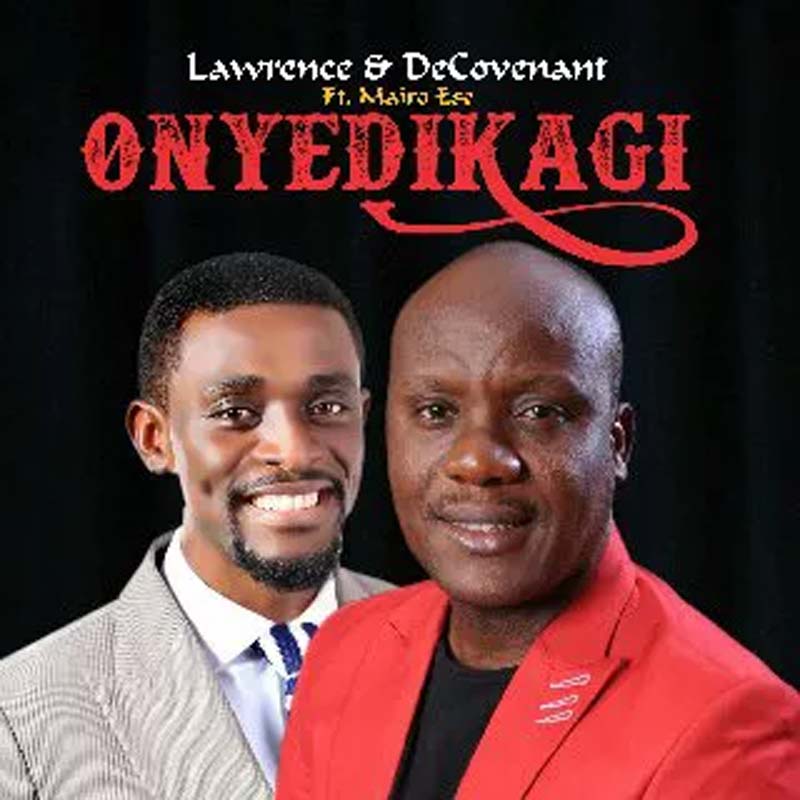 Onyedikagi - Lawrence & DeCovenant lyrics