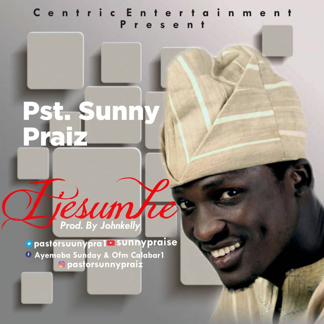 Album Ijesumhe (My God) - Pastor SunnyPraiz