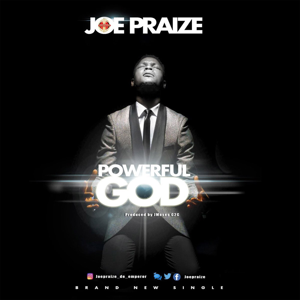 Powerful God - Joe Praize lyrics