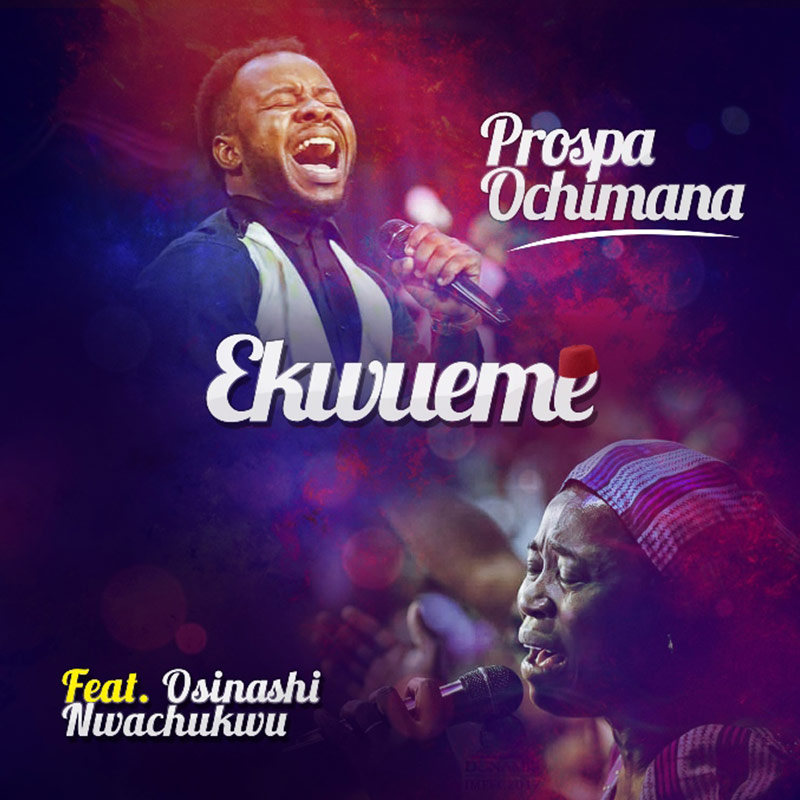 Ekwueme (The One Who Says and Does) - Osinachi Nwachukwu lyrics
