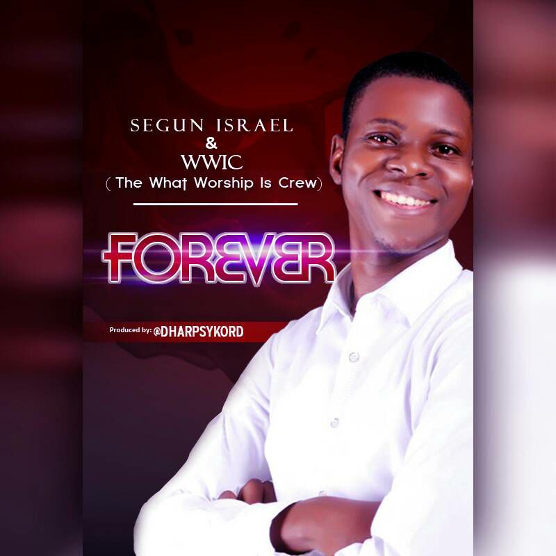 Forever - Segun Israel lyrics