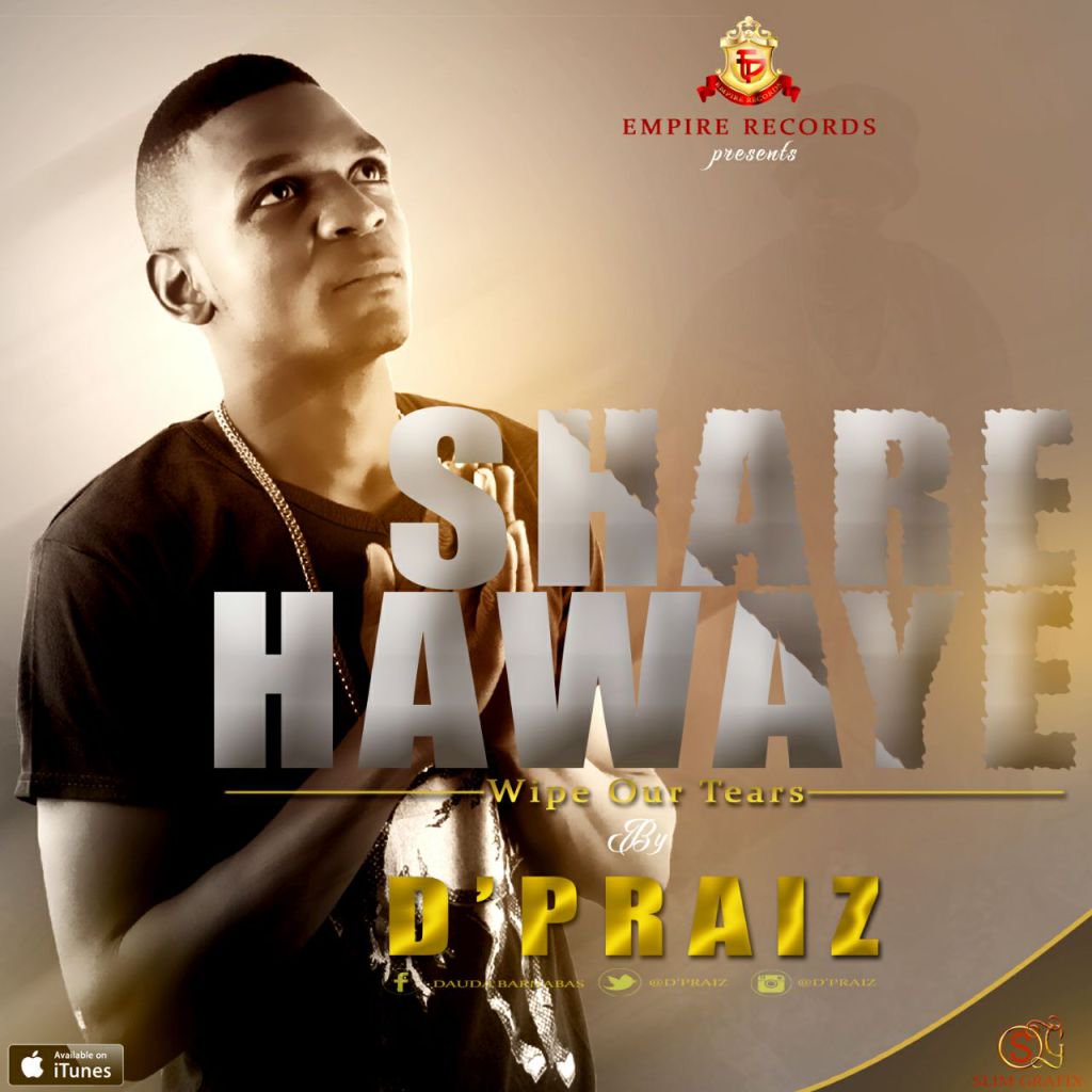 Album Share Hawaye (Wipe Our Tears) - D'Praiz