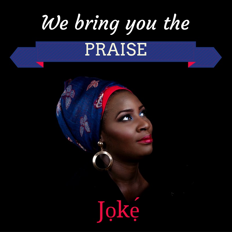 Album We Bring You the Praise - Joke Onojeghuo
