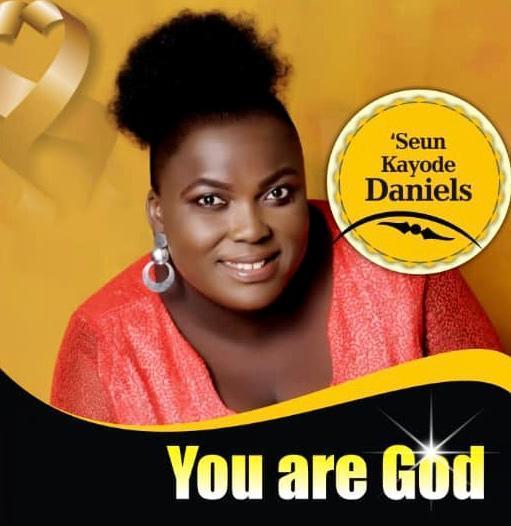 You are God - Seun Kayode Daniels lyrics