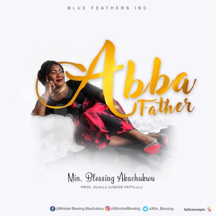 Abba Father - Blessing Akachukwu lyrics