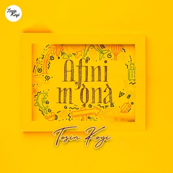 Afini M'ona - Tosin Koyi lyrics