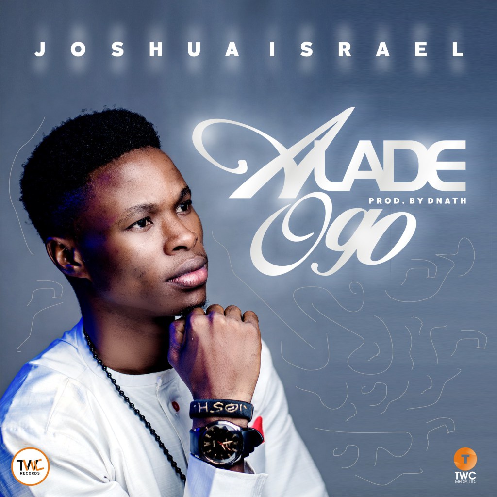 Album Alade Ogo - Joshua Israel