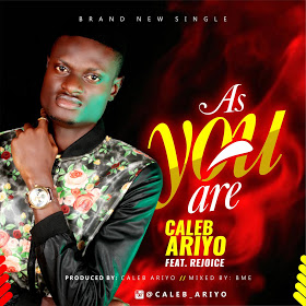 As You are - Caleb Ariyo lyrics