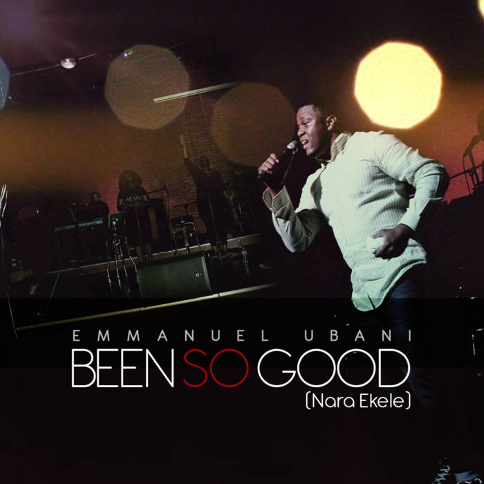 Album Been So Good - Emmanuel Ubani