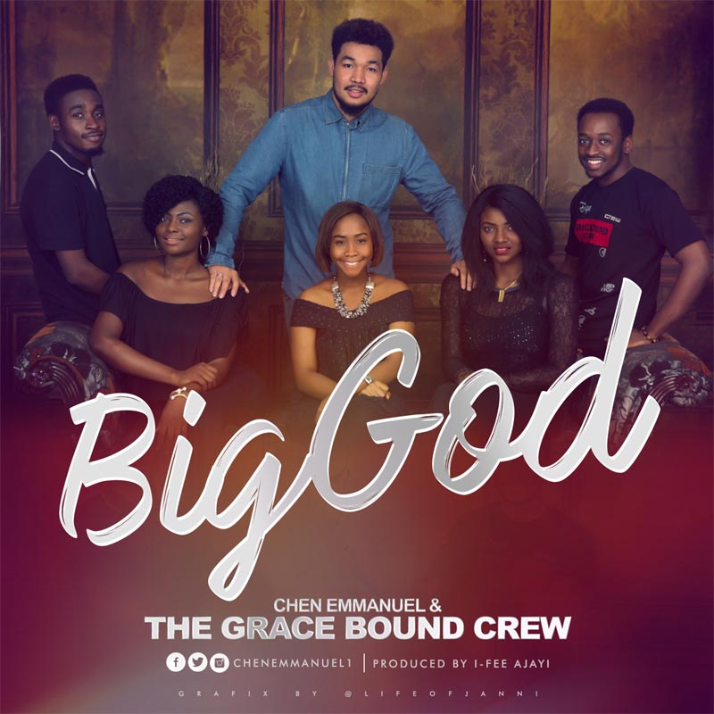 Big God - Chen Emmanuel & The GraceBound Crew lyrics