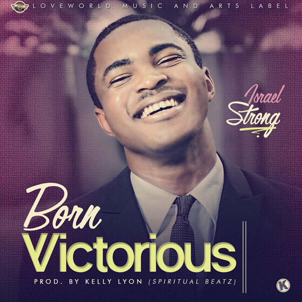 Born Victorious - Israel Strong lyrics