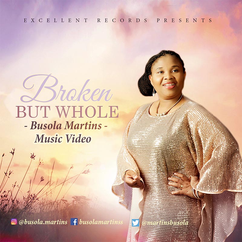 Broken But Whole - Busola Martins lyrics