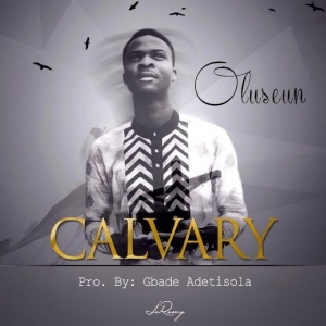 Album Calvary - Oluseun Oyeleke