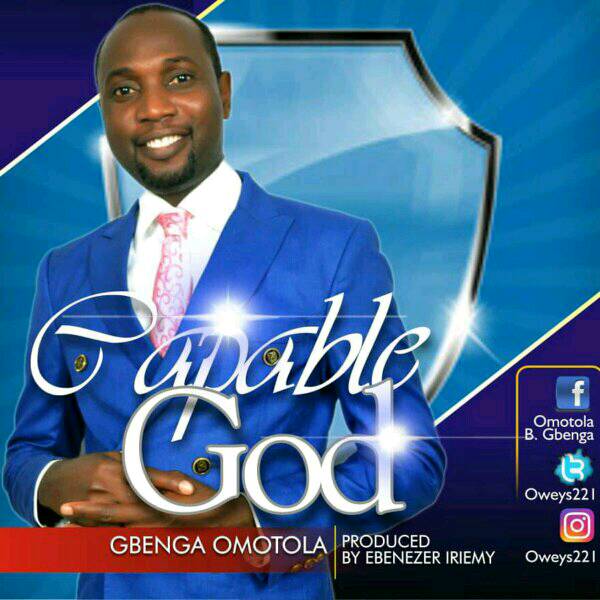 Capable God - Gbenga Omotola lyrics