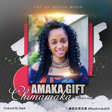 Chimamaka - Amaka Gift lyrics