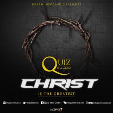 Album Christ Is The Greatest - Quiz Tha Great