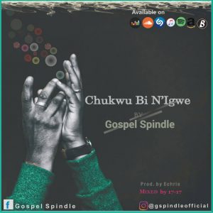 Album Chukwu bi n'igwe - Gospel Spindle