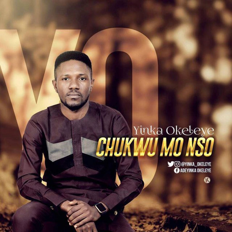 Chukwu Mo Nso - Yinka Okeleye lyrics