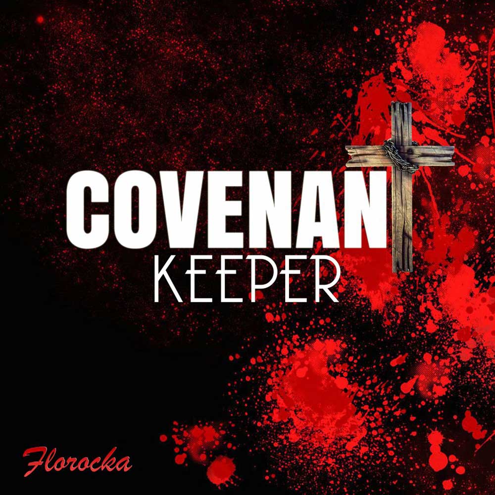 Covenant Keeper - Florocka lyrics