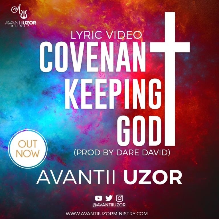 Covenant keeping God - Avantii Uzor lyrics