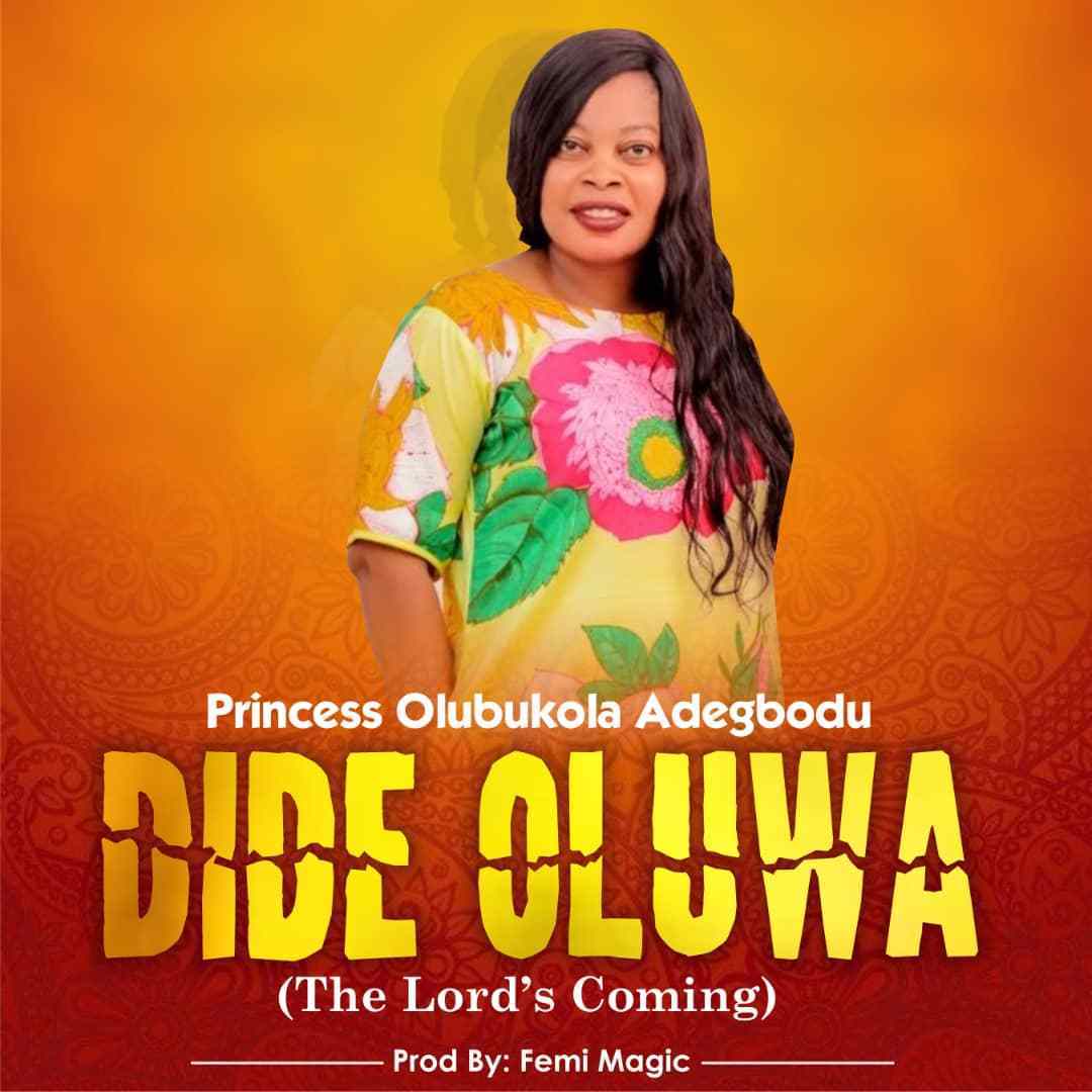 Dide Oluwa (The Lord's Coming) - Princess Olubukola Adegbodu lyrics