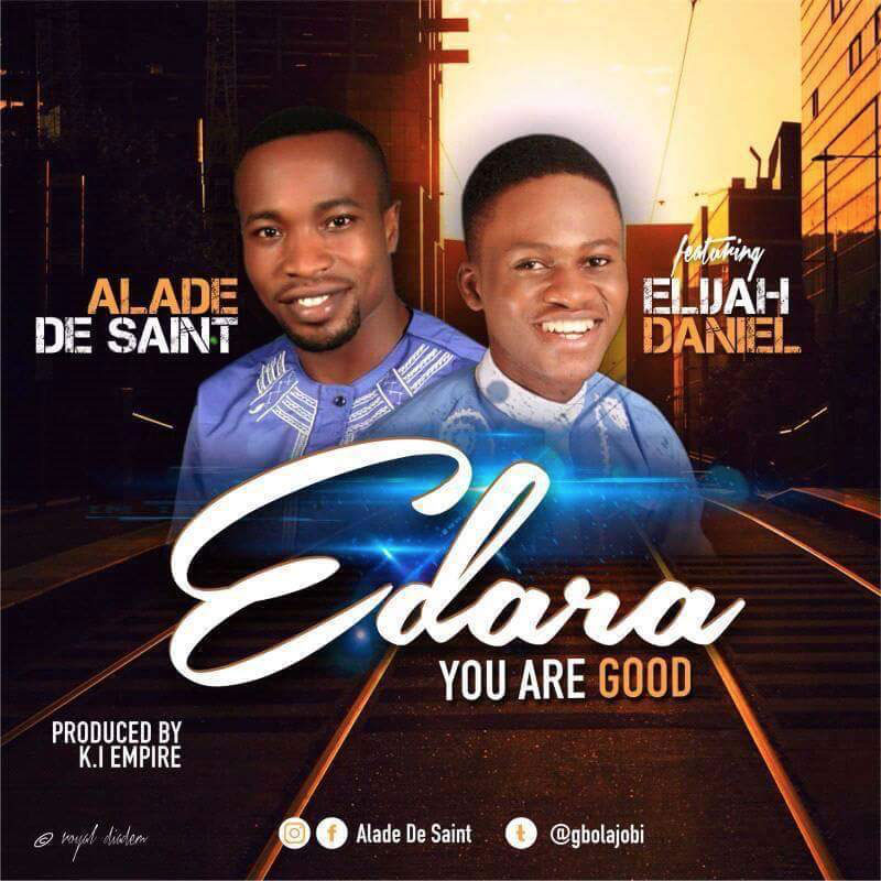 Edara (You are good) - Alade De Saint lyrics