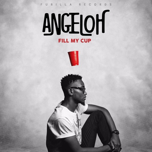 Fill My Cup - Angeloh lyrics