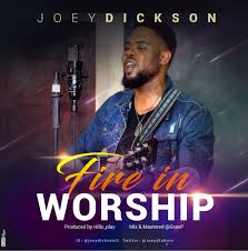 Album Fire in worship - Joey Dickson