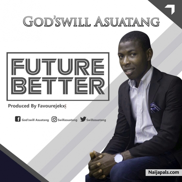Future Better - God'swill Asuatang lyrics