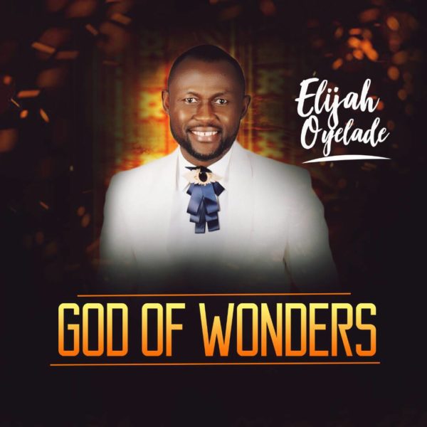 God of Wonders - Elijah Oyelade lyrics