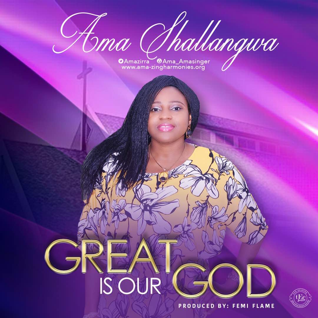 Great Is Our God - Ama Shallangwa lyrics