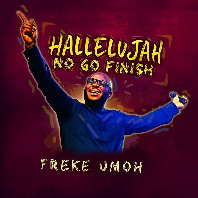 Album Hallelujah no go Finish - Freke Umoh