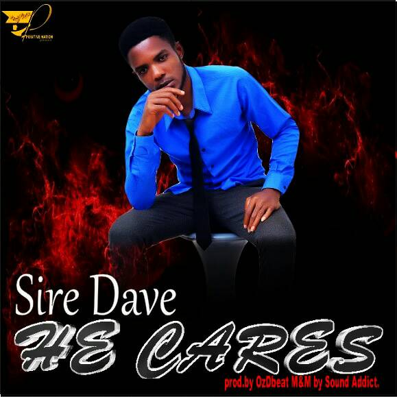 He Cares - Sire Dave lyrics