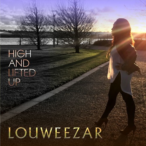 High and lifted up - Louweezar lyrics